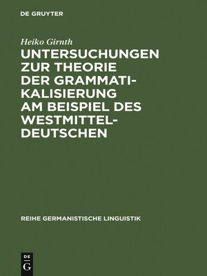 cover image of Untersuchungen zur Theorie der Grammatikalisierung am Beispiel des Westmitteldeutschen